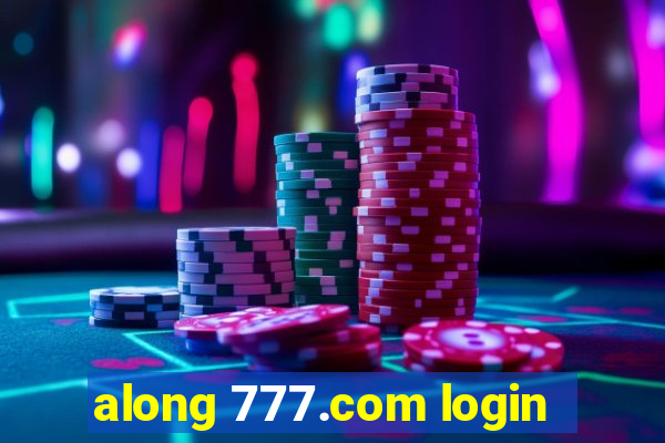 along 777.com login